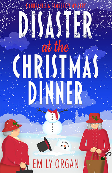 Churchill and Pemberley Book 8 - Disaster at the Christmas Dinner by Emily Organ