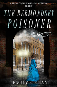 The Bermondsey Poisoner: A Victorian Murder Mystery Book 6 by Emily Organ
