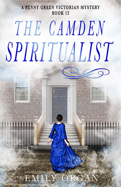 The Camden Spiritualist: A Victorian Murder Mystery Book 12 by Emily Organ