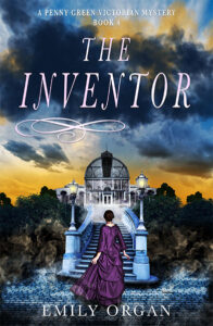 The Inventor: A Victorian Murder Mystery Book 4 by Emily Organ