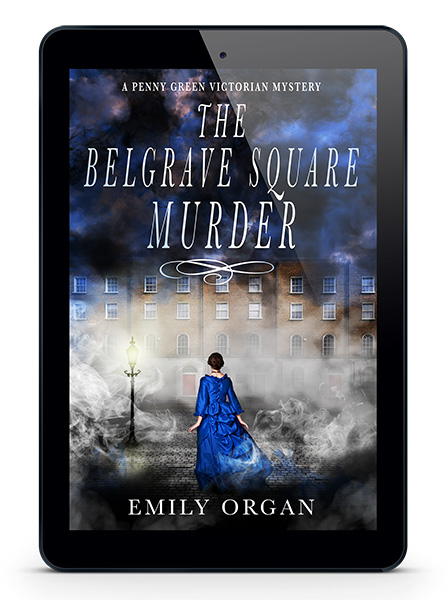 The Belgrave Square Murder a Penny Green short mystery by Emily Organ