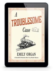 A Troublesome Case Churchill and Pemberley Cosy Murder Mystery by Emily Organ