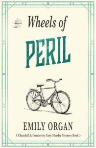 Wheels of Peril Churchill and Pemberley Cosy Murder Mystery by Emily Organ